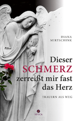 Dieser Schmerz zerrei&szlig;t mir fast das Herz - Diana Mirtschink