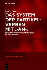 Das System der Partikelverben mit &bdquo;an&ldquo; - Marc Felfe