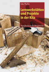 Lernwerkst&auml;tten und Projekte in der Kita - Silke Pfeiffer