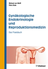 Gyn&auml;kologische Endokrinologie und Reproduktionsmedizin - Michael von Wolff, Petra Stute