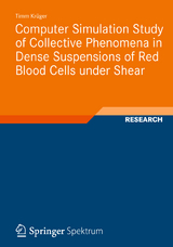 Computer Simulation Study of Collective Phenomena in Dense Suspensions of Red Blood Cells under Shear - Timm Kr&uuml;ger