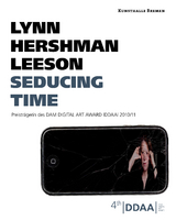 Lynn Hershman Leeson - Seducing Time - Lynn Hershman Leeson, Griselda Pollok, Katja Riemer, Laura Sillars