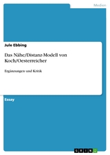 Das N&auml;he/Distanz-Modell von Koch/Oesterreicher -  Jule Ebbing