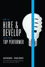 How to Hire and Develop Your Next Top Performer, 2nd edition: The Qualities That Make Salespeople Great - Greenberg, Herb; Sweeney, Patrick