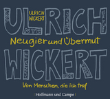Neugier und &Uuml;bermut - Ulrich Wickert