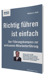 Richtig führen ist einfach - Hettl, Matthias K.