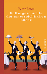 Kulturgeschichte der &ouml;sterreichischen K&uuml;che - Peter Peter