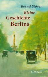 Kleine Geschichte Berlins - Bernd St&ouml;ver