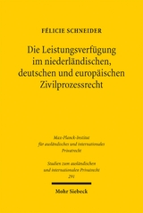 Die Leistungsverf&uuml;gung im niederl&auml;ndischen, deutschen und europ&auml;ischen Zivilprozessrecht - F&eacute;licie Schneider
