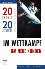 Im Wettkampf um neue Kunden - Ren&eacute; E. Huber