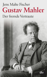 Gustav Mahler - Jens Malte Fischer