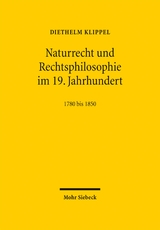 Naturrecht und Rechtsphilosophie im 19. Jahrhundert - Diethelm Klippel