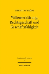 Willenserkl&auml;rung, Rechtsgesch&auml;ft und Gesch&auml;ftsf&auml;higkeit - Christian Fr&ouml;de