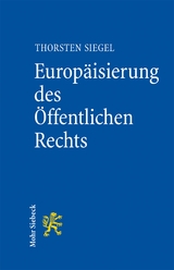 Europ&auml;isierung des &Ouml;ffentlichen Rechts - Thorsten Siegel