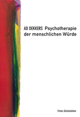 Psychotherapie der menschlichen W&uuml;rde - Ad Dekkers