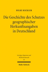 Die Geschichte des Schutzes geographischer Herkunftsangaben in Deutschland - Hilke Kickler