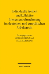 Individuelle Freiheit und kollektive Interessenwahrnehmung im deutschen und europ&auml;ischen Arbeitsrecht - 