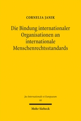 Die Bindung internationaler Organisationen an internationale Menschenrechtsstandards - Cornelia Janik