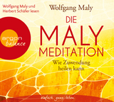 Die Maly-Meditation - Wolfgang Maly