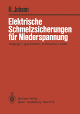 Elektrische Schmelzsicherungen f&uuml;r Niederspannung - H. Johann