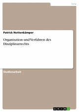 Organisation und Verfahren des Disziplinarrechts - Patrick Nottenk&auml;mper