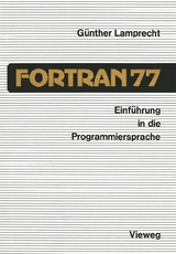 Einführung in die Programmiersprache FORTRAN 77 - Günther Lamprecht