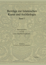 Beitr&auml;ge zur Islamischen Kunst und Arch&auml;ologie