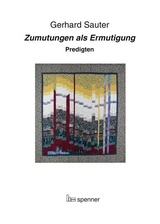 Zumutungen als Ermutigung. - Gerhard Sauter