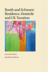 Booth and Schwarz: Residence, Domicile and UK Taxation - Schwarz, Jonathan