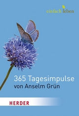 Einfach leben. 365 Tagesimpulse von Anselm Gr&uuml;n - Anselm Gr&uuml;n