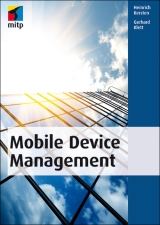 Mobile Device Management - Heinrich Kersten, Gerhard Klett