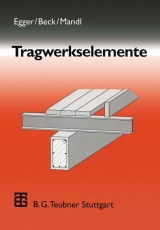 Tragwerkselemente - Harald Egger, Hermann Beck, Peter Mandl