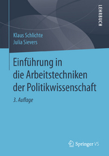 Einführung in die Arbeitstechniken der Politikwissenschaft - Schlichte, Klaus; Sievers, Julia