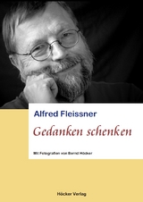 Gedanken schenken - Alfred Fleissner