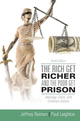 The Rich Get Richer and the Poor Get Prison - Reiman, Jeffrey; Leighton, Paul