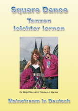 Square Dance - Tanzen leichter lernen - Birgit Werner, Thomas J Werner