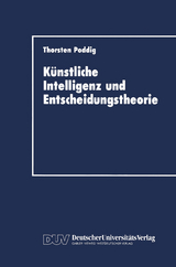 K&uuml;nstliche Intelligenz und Entscheidungstheorie - Thorsten Poddig