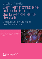 Dem Feminismus eine politische Heimat - der Linken die H&auml;lfte der Welt - Ursula G. T. M&uuml;ller