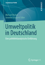 Umweltpolitik in Deutschland - Michael B&ouml;cher, Annette Elisabeth T&ouml;ller