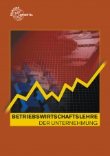 Betriebswirtschaftslehre der Unternehmung - Stefan Felsch, Raimund Fr&uuml;hbauer, Johannes Krohn, Stefan Kurtenbach, J&uuml;rgen M&uuml;ller, Klaus-J&uuml;rgen Richtsteiger, Martin Rupp