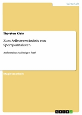 Zum Selbstverst&auml;ndnis von Sportjournalisten -  Thorsten Klein