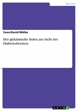 Der glyk&auml;mische Index aus Sicht des Diabetesberaters - Sven-David M&uuml;ller