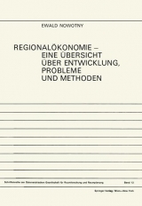 Regionalakonomie, Eine Aoebersicht A1/4ber Entwicklung, Probleme Und Methoden - Ewald Nowotny