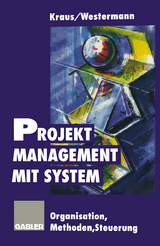 Projektmanagement mit System - Georg Kraus, Reinhold Westermann