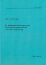 Ein Metadatenrepositorium zum Datenqualit&auml;tsmonitoring im Concurrent Engineering - Juliane Blechinger