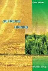 Getreidedrinks - Petra K&uuml;hne
