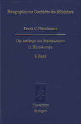 Die Anf&auml;nge des St&auml;dtewesens in Mitteleuropa - Frank G Hirschmann