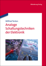 Analoge Schaltungstechniken der Elektronik - Wilfried Tenten
