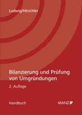 Bilanzierung und Pr&uuml;fung von Umgr&uuml;ndungen - Christian Ludwig, Klaus Hirschler