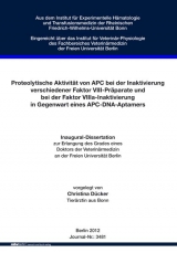 Proteolytische Aktivit&auml;t von APC bei der Inaktivierung verschiedener Faktor VIII-Pr&auml;parate und bei der Faktor VIIIa-Inaktivierung in Gegenwart eines APC-DNA-Aptamers - Christina D&uuml;cker